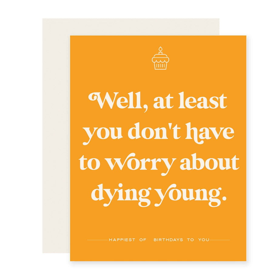 Paloma Paper Co. Cards Dying Young | Funny Birthday Card