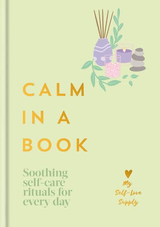 Penguin Random House Gifts Calm in a Book: Soothing Self-Care Rituals for Every Day