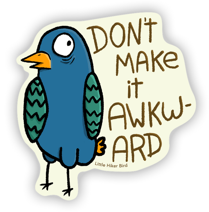 Rage Puddle Sticker Don't Make it Awkward Bird Vinyl Sticker