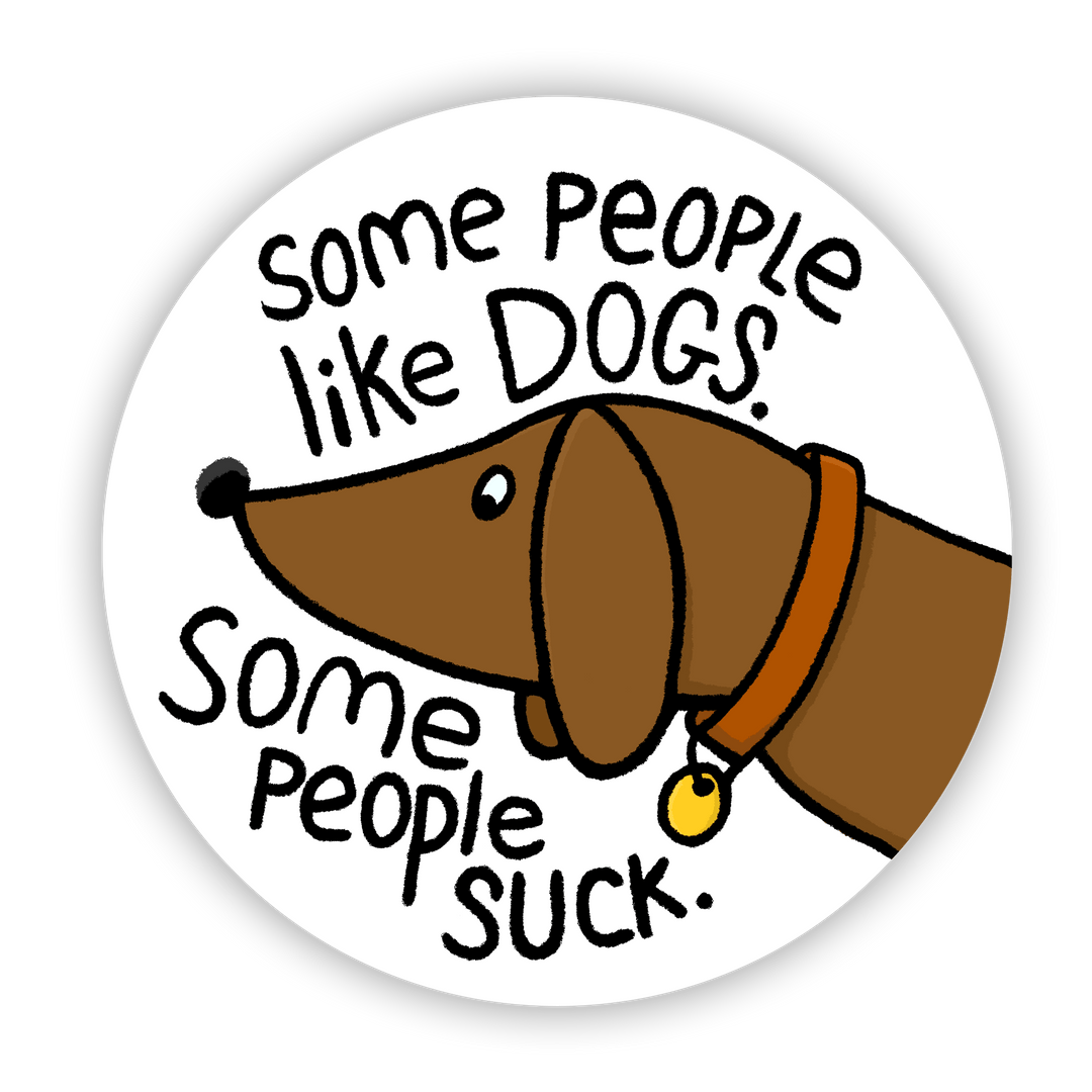 Rage Puddle Sticker Some People Like Dogs - Vinyl Sticker