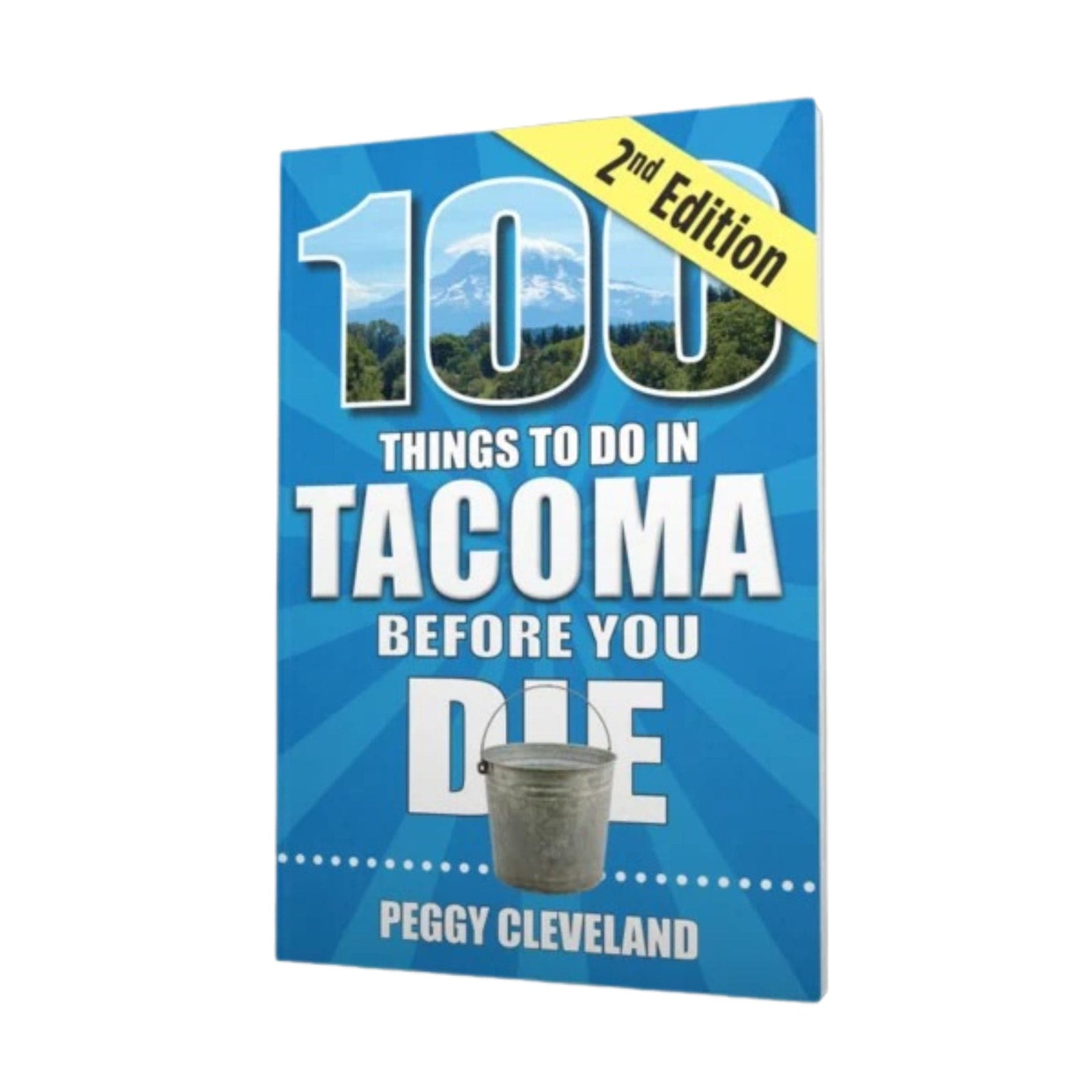 Reedy Press Gifts 100 Things to Do in Tacoma Before You Die, Second Edition