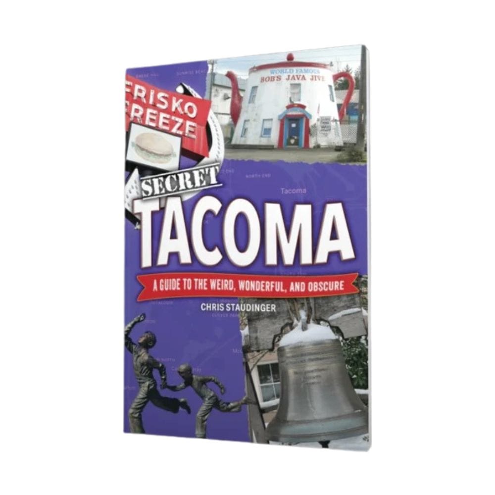 Reedy Press Gifts Secret Tacoma: A Guide to the Weird, Wonderful, and Obscure