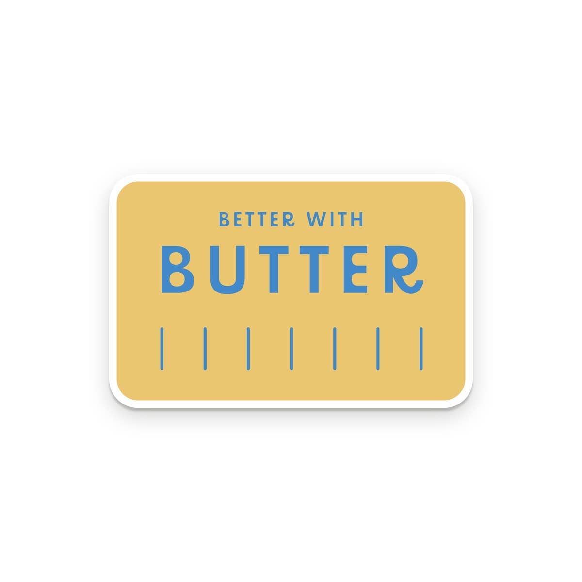 Ruff House Print Shop Cards Better With Butter Sticker