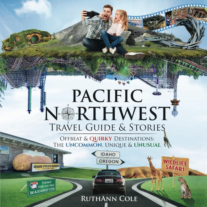 RuthAnn Cole Gifts Pacific Northwest: Travel Guide & Stories - Offbeat & Quirky Destinations