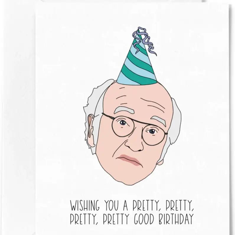 Sammy Gorin LLC Card Larry David Pretty Good Birthday Card