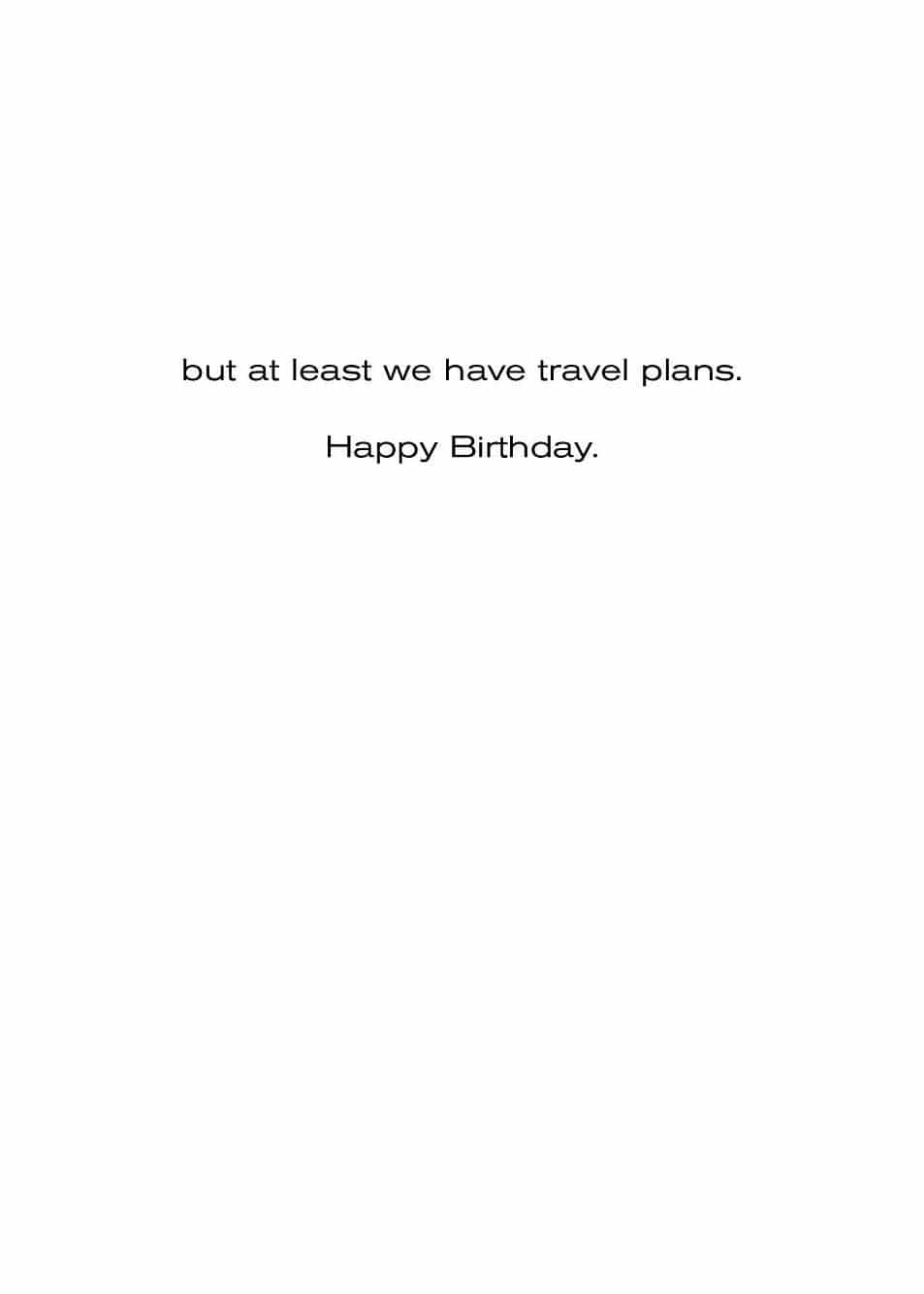 Shade Tree Greetings Cards Birthday Card – “At Least We Have Travel Plans”
