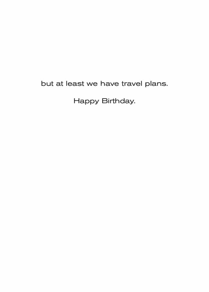 Shade Tree Greetings Cards Birthday Card – “At Least We Have Travel Plans”