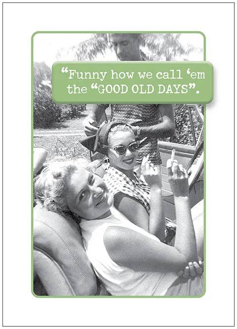 Shade Tree Greetings Cards Birthday Card – “The Good Old Days”