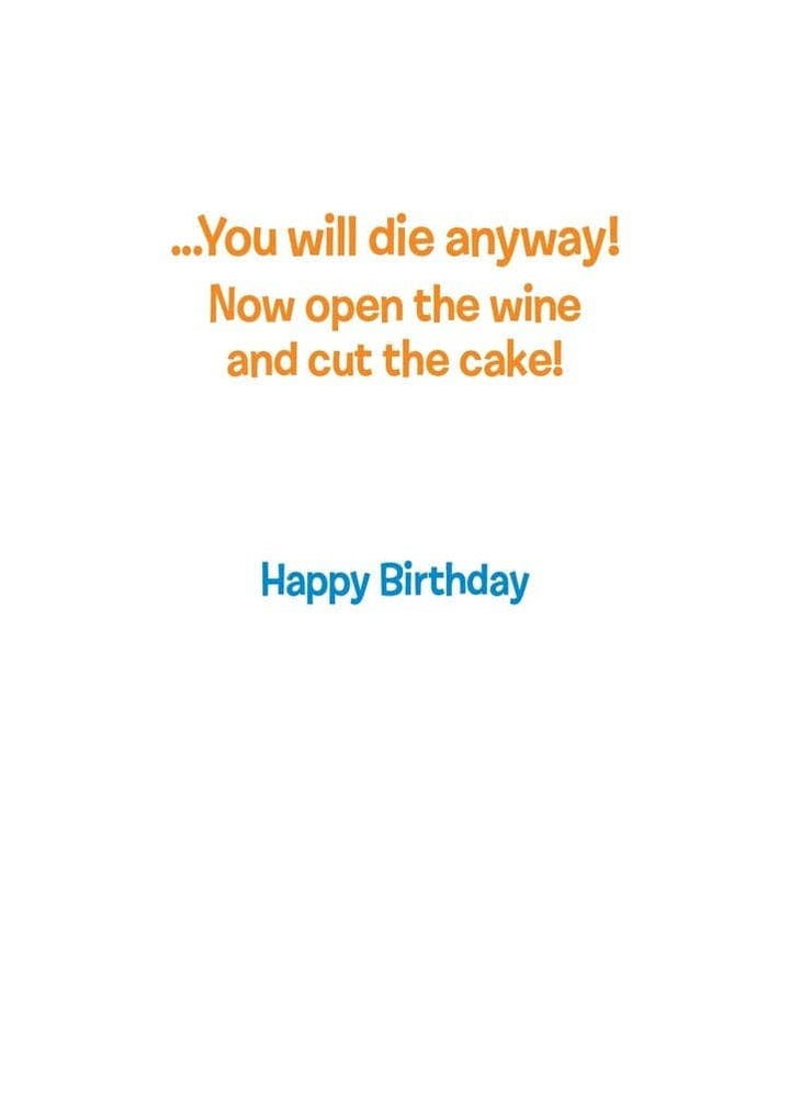 Shade Tree Greetings Cards Birthday Card – “You Will Die Anyway”