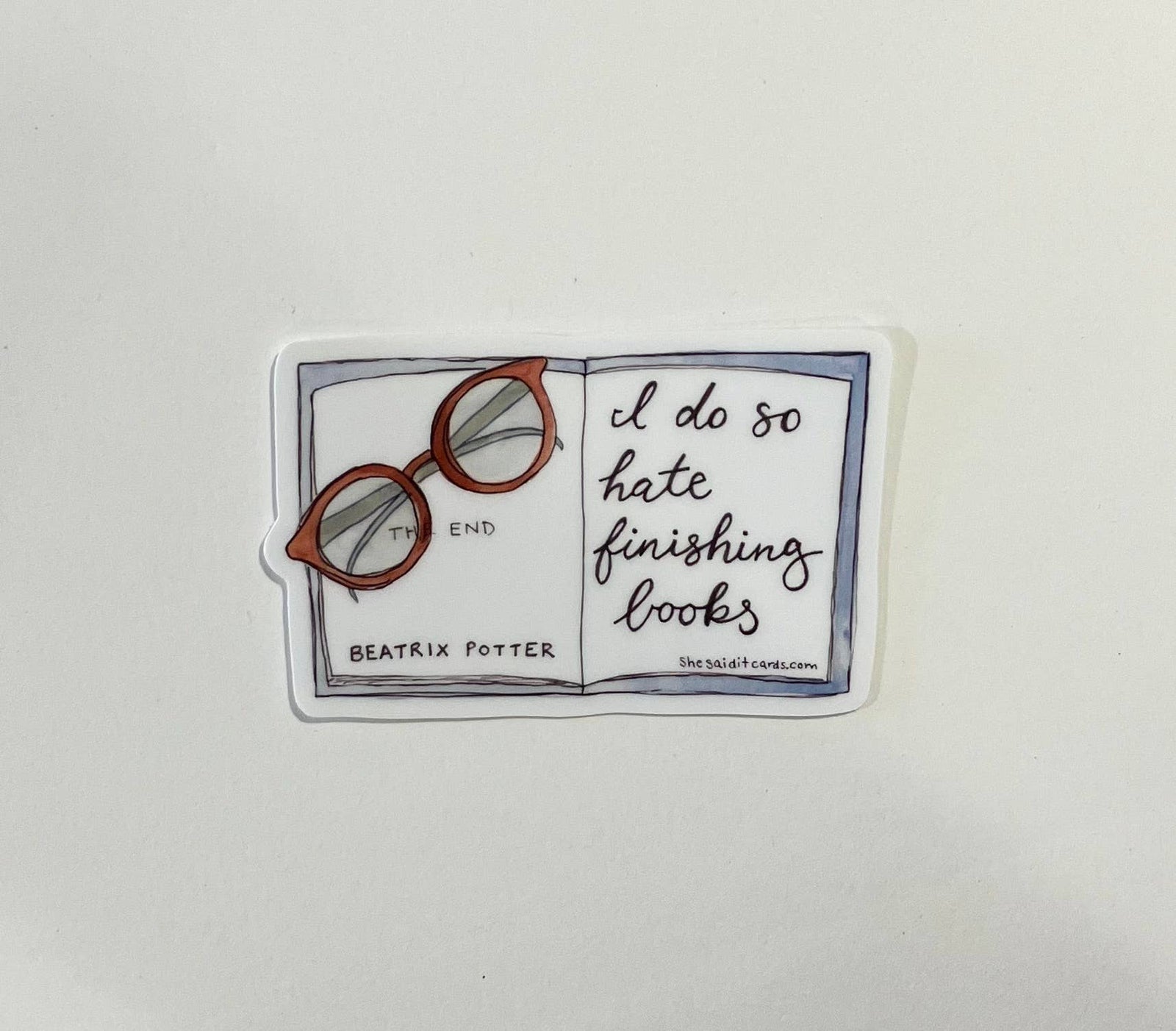 She Said It. Cards I do so hate finishing books