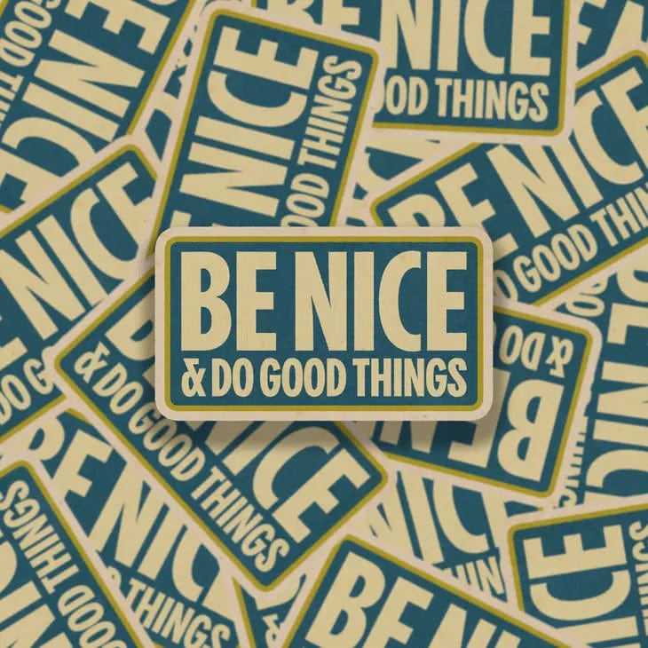 SheeleyCo Sticker Be Nice & Do Good Things Sticker