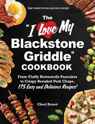 Simon & Schuster cook book The "I Love My Blackstone Griddle" Cookbook
