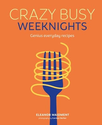 Simon & Schuster Cookbook Crazy Busy Weeknights