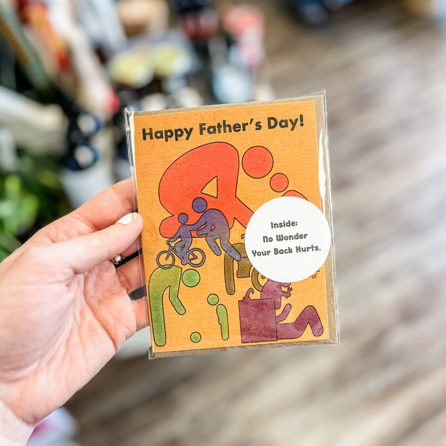 Snowday Press Card Happy Father's Day: No Wonder Your Back Hurts Card