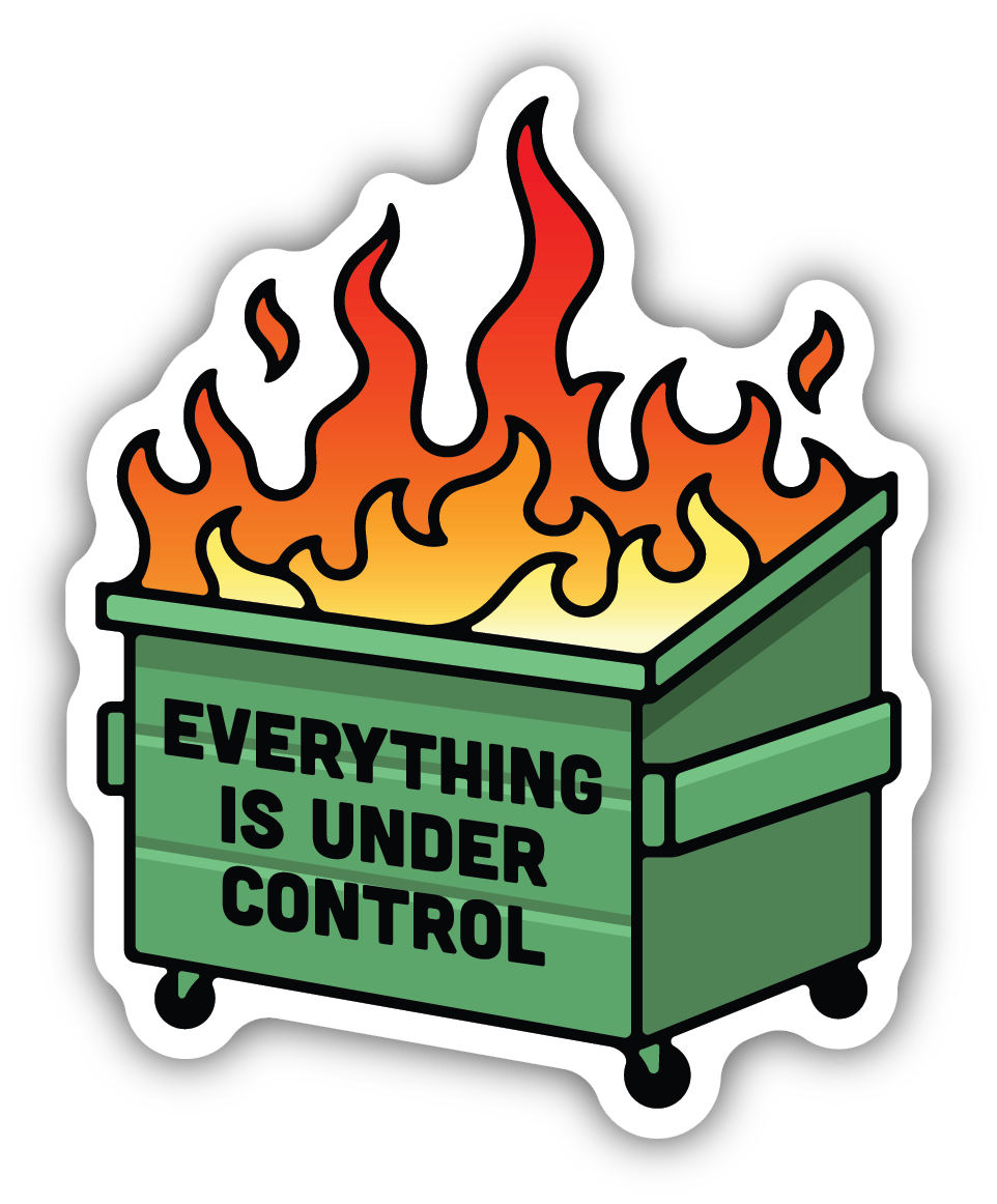 Stickers Northwest Cards Everything is Under Control Dumpster Fire Sticker