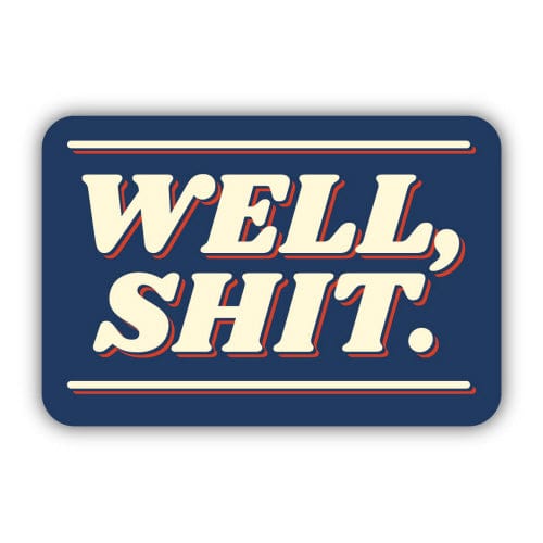 Stickers Northwest Sticker Well Sh*t Navy Rectangle Sticker