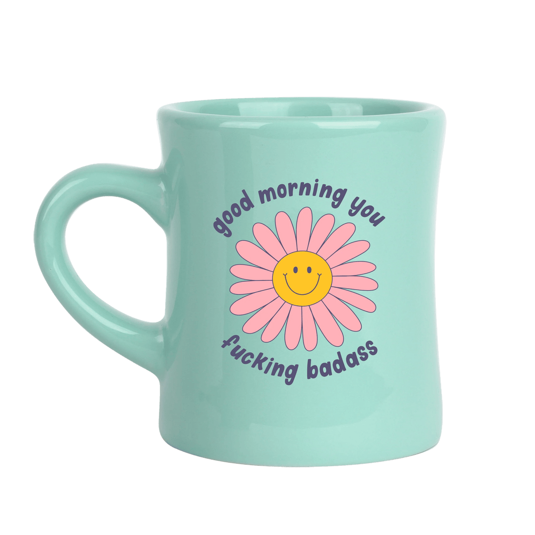 Talking Out Of Turn Mug Good Morning You F***ing Badass Diner Mug