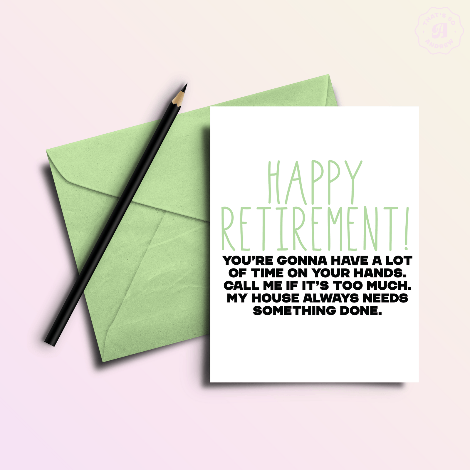 That’s So Andrew Cards Call Me for Work | Funny Retirement Greeting Card