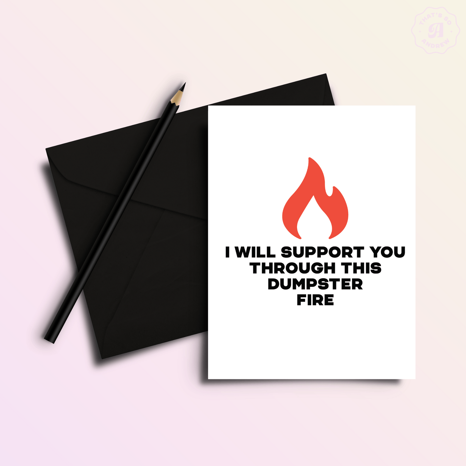 That’s So Andrew Cards Dumpster Fire Support | Divorce Breakup Hard Times Greeting Card