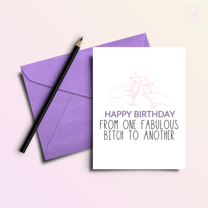 That’s So Andrew Cards Happy Birthday From One Fabulous B*tch to Another