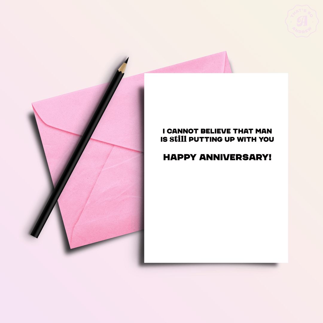 That’s So Andrew Cards Man Still Putting Up With You Funny Anniversary Card