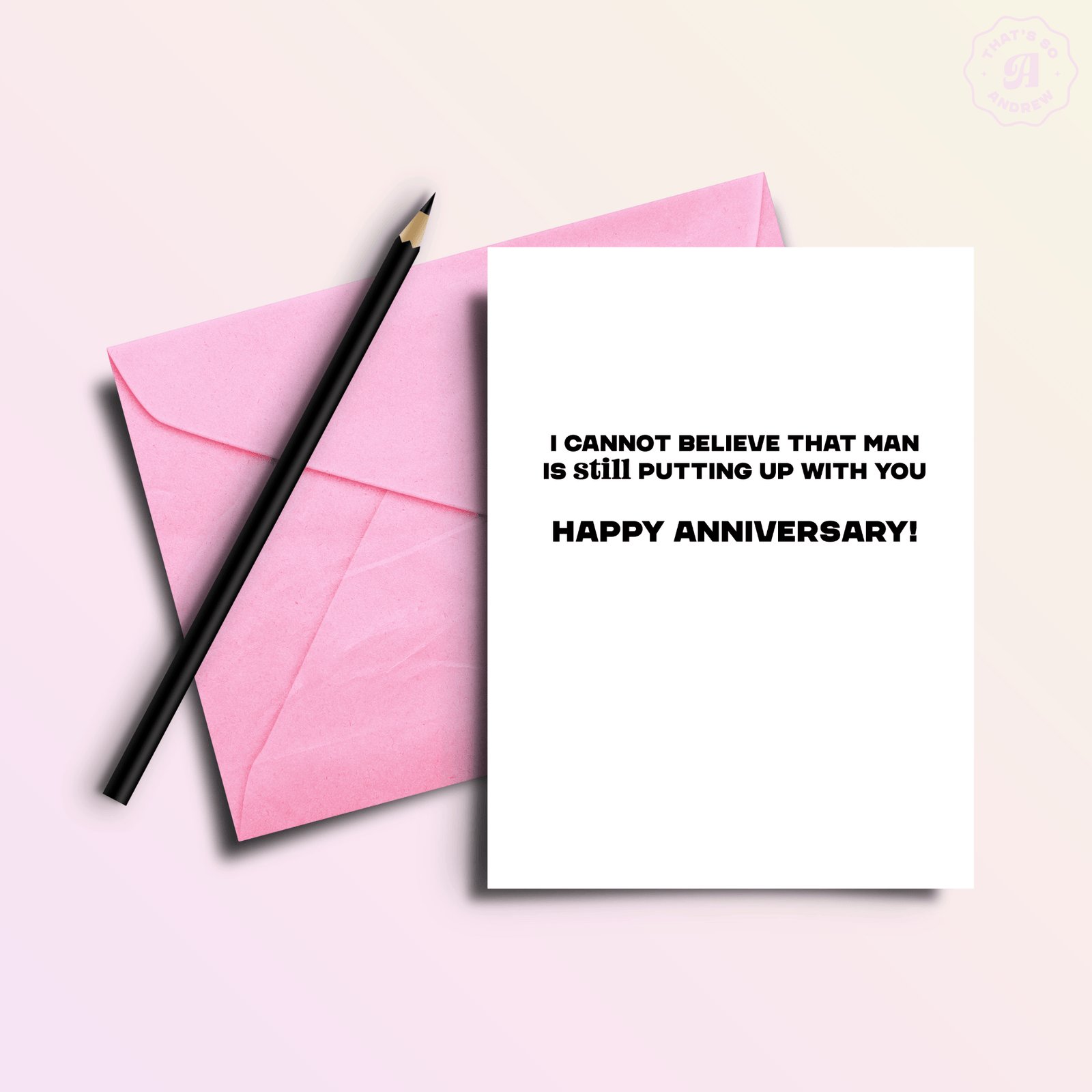That’s So Andrew Cards Man Still Putting Up With You Funny Anniversary Card