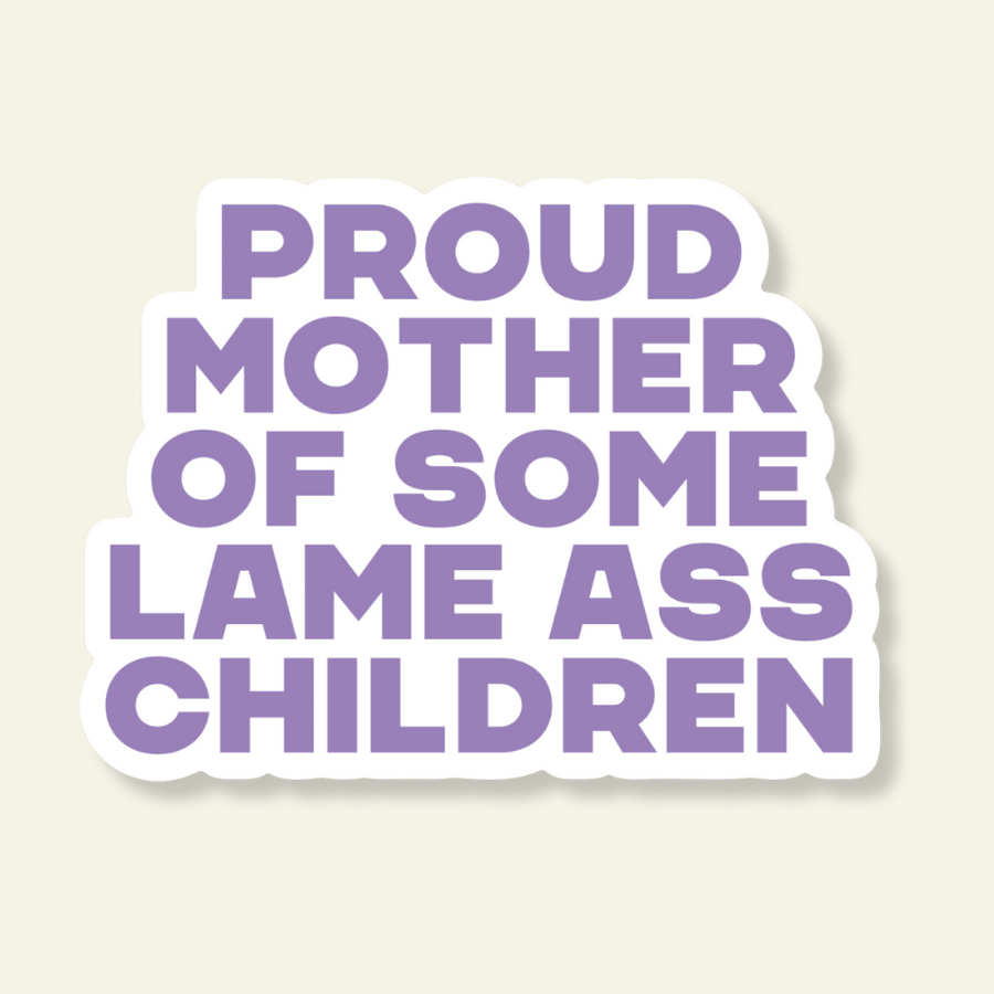 That’s So Andrew Cards Mother of Some Dumb Kids Sticker