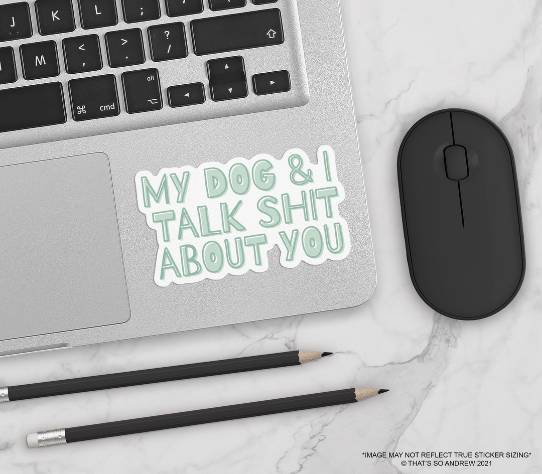 That’s So Andrew Cards My Dog and I Talk Shit About You Sticker