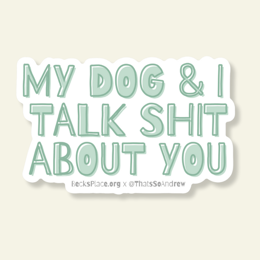 That’s So Andrew Cards My Dog and I Talk Shit About You Sticker