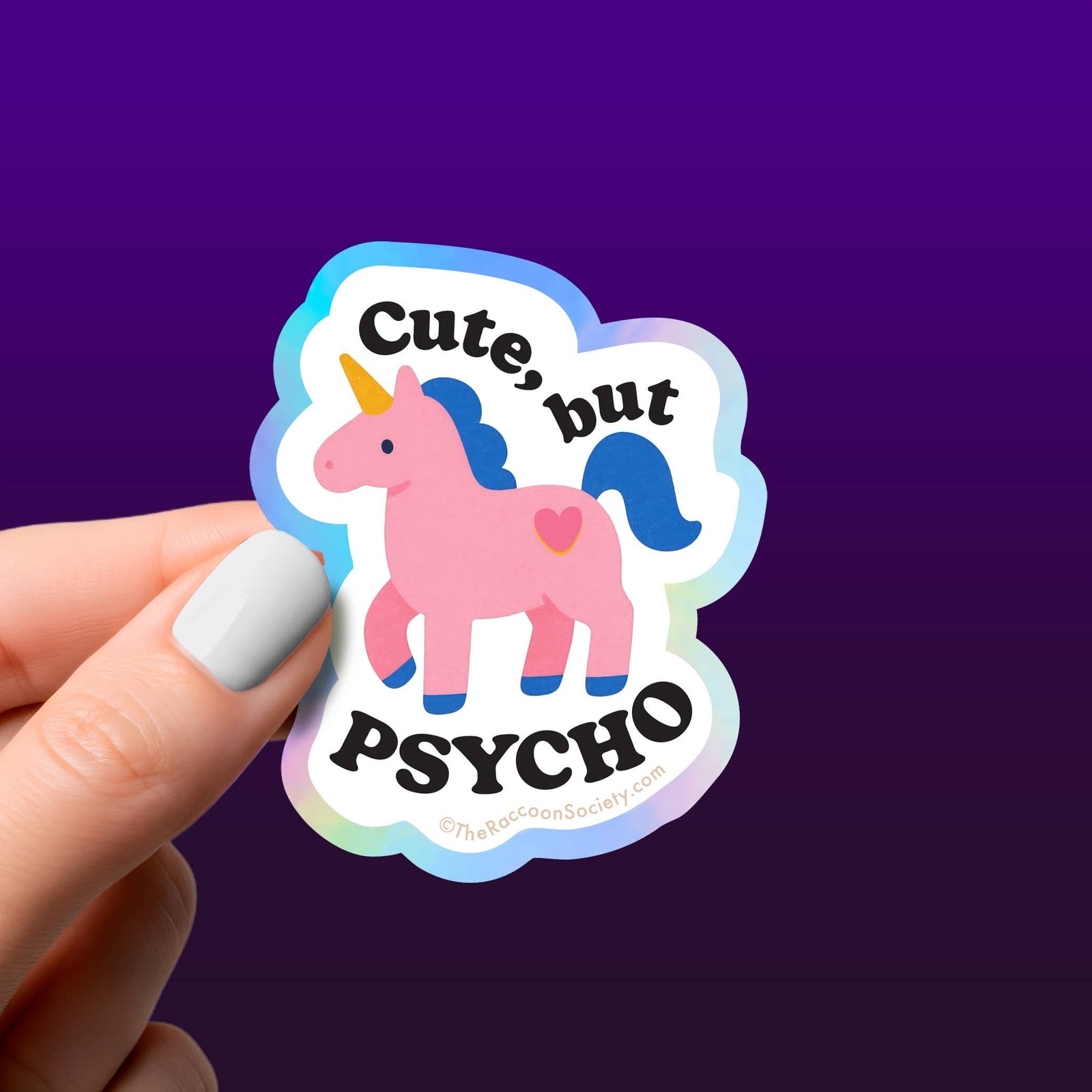 The Raccoon Society Cards Cute But Psycho Funny Holographic Sticker