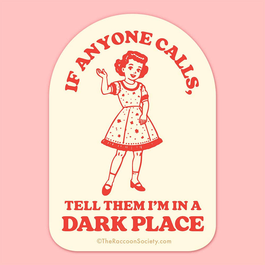 The Raccoon Society Cards "I'm in a Dark Place" Sticker