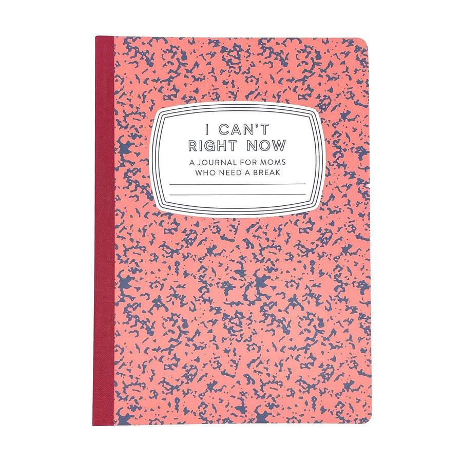 Tiny Hooray Journal I Can't Right Now: A Journal for Moms Who Need a Break