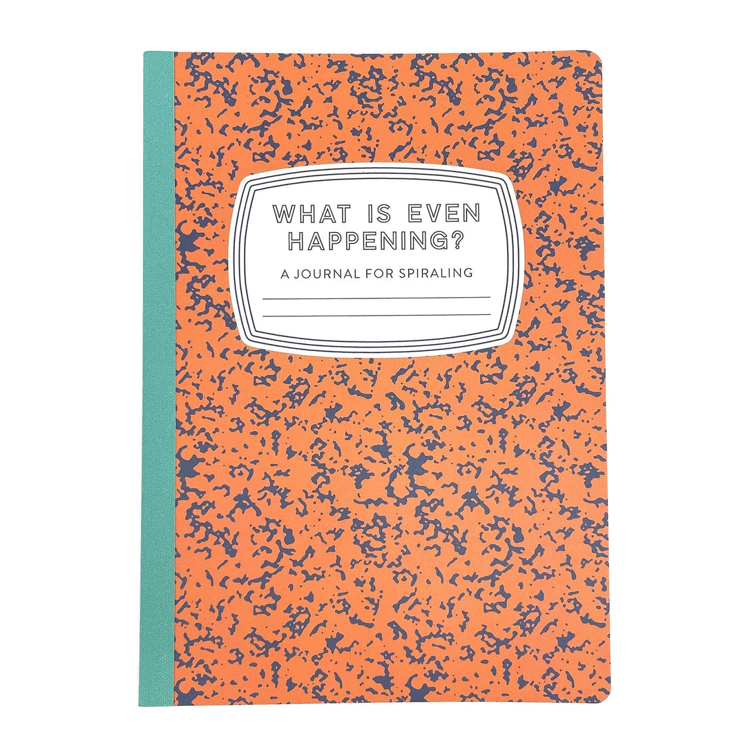 Tiny Hooray Journal What Is Even Happening?: A Journal for Spiraling