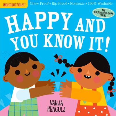 Workman Publishing Board Book Indestructibles: Happy and You Know It!