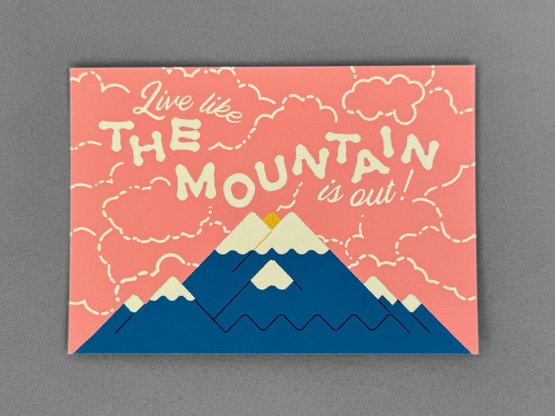 Wug Prints Cards Live like the Mountain is Out Mt. Rainier Postcard