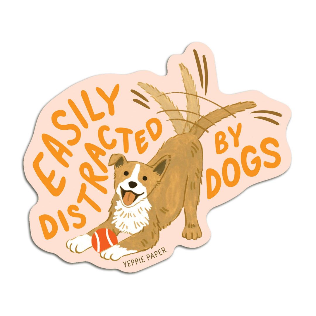 Yeppie Paper Cards Easily Distracted by Dogs - Dog Lover - Die Cut Sticker