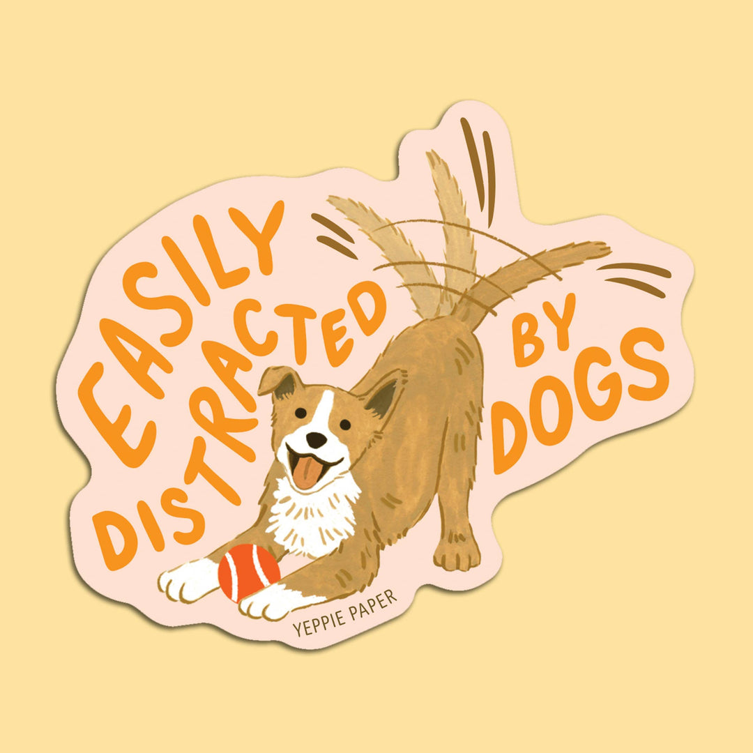 Yeppie Paper Cards Easily Distracted by Dogs - Dog Lover - Die Cut Sticker