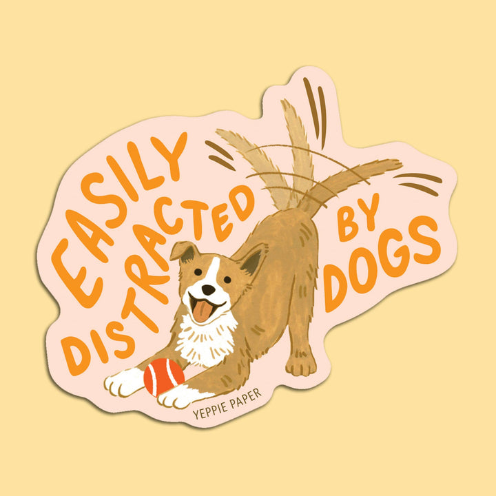 Yeppie Paper Cards Easily Distracted by Dogs - Dog Lover - Die Cut Sticker
