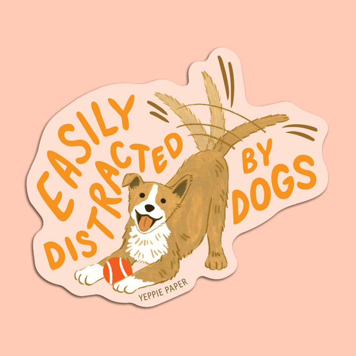 Yeppie Paper Cards Easily Distracted by Dogs - Dog Lover - Die Cut Sticker