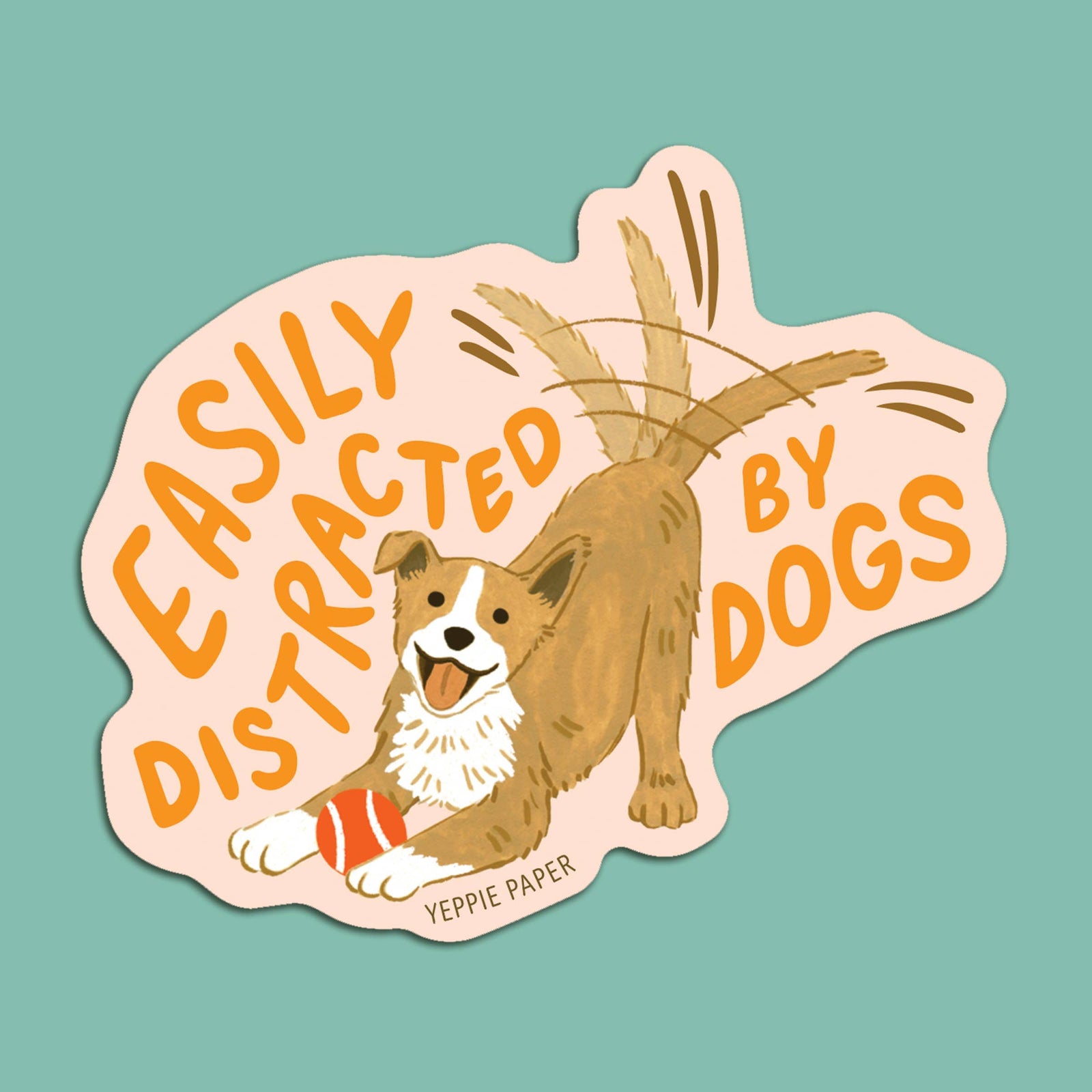 Yeppie Paper Cards Easily Distracted by Dogs - Dog Lover - Die Cut Sticker