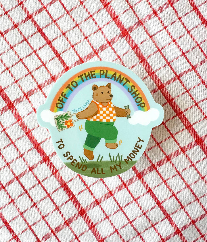 Yeppie Paper Cards Plant Shop Bear Sticker - "Off... To Spend All My Money"