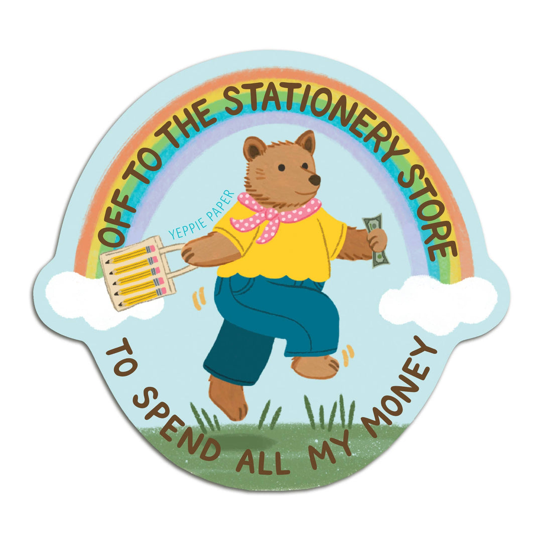 Yeppie Paper Cards Stationery Bear Sticker - "Off... To Spend All My Money"