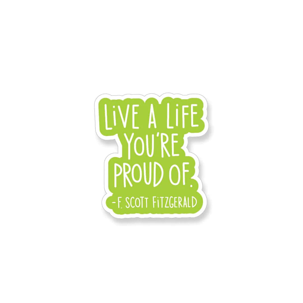 Apartment 2 Cards Sticker F. Scott Fitzgerald Live a Life You're Proud Of Quote, Vinyl Sticker
