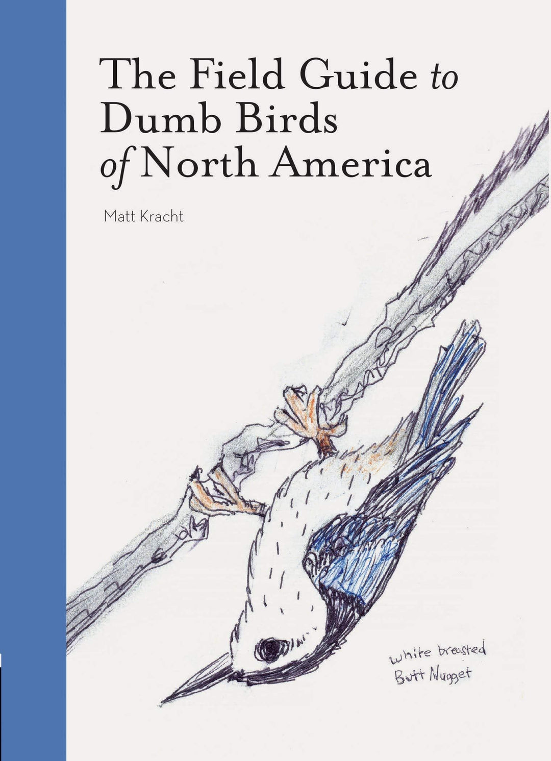 Chronicle Books Book The Field Guide to Dumb Birds of North America