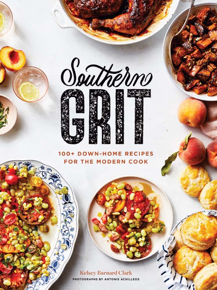 Chronicle Books Cookbook Southern Grit: 100+ Down-Home Recipes for the Modern Cook