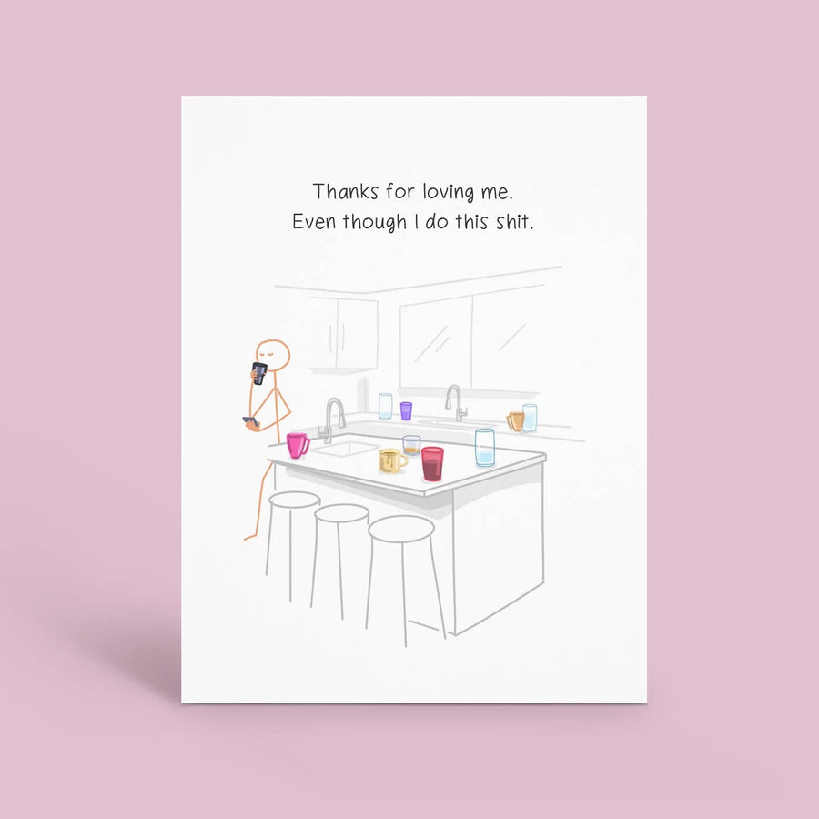 Hey Weegs Card Thanks for Loving Me Even Though - Cups Card