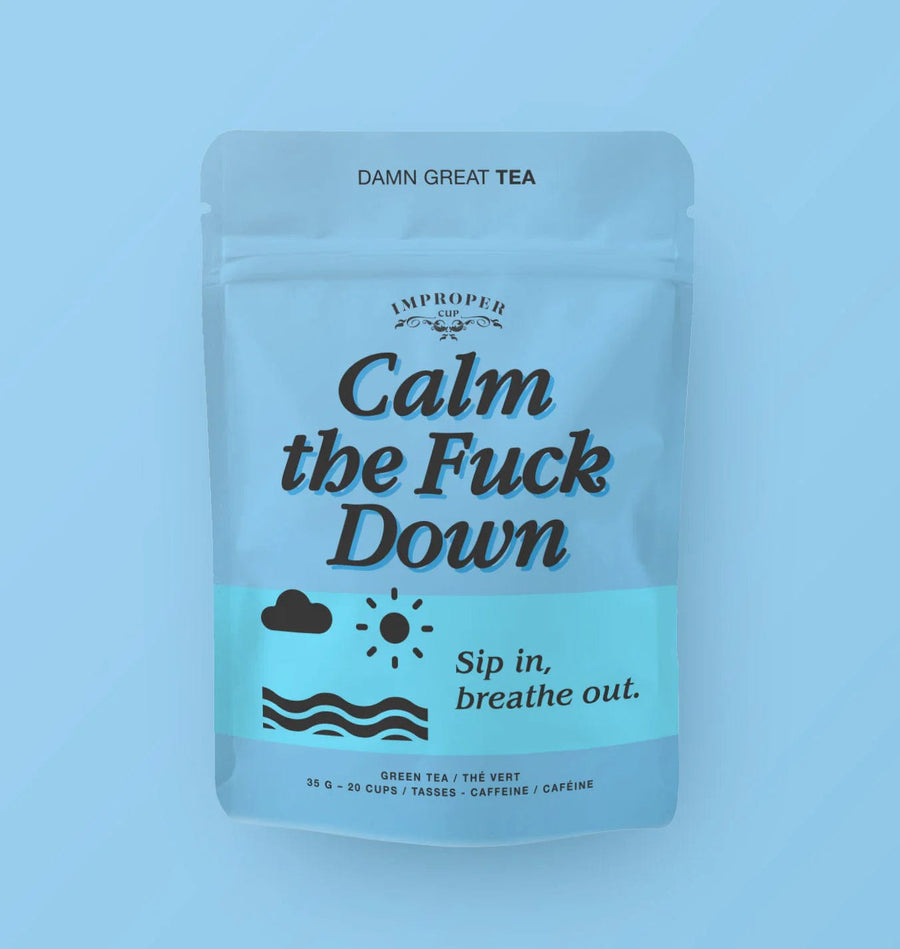 Improper Cup Tea & Infusions Calm the Fuck Down