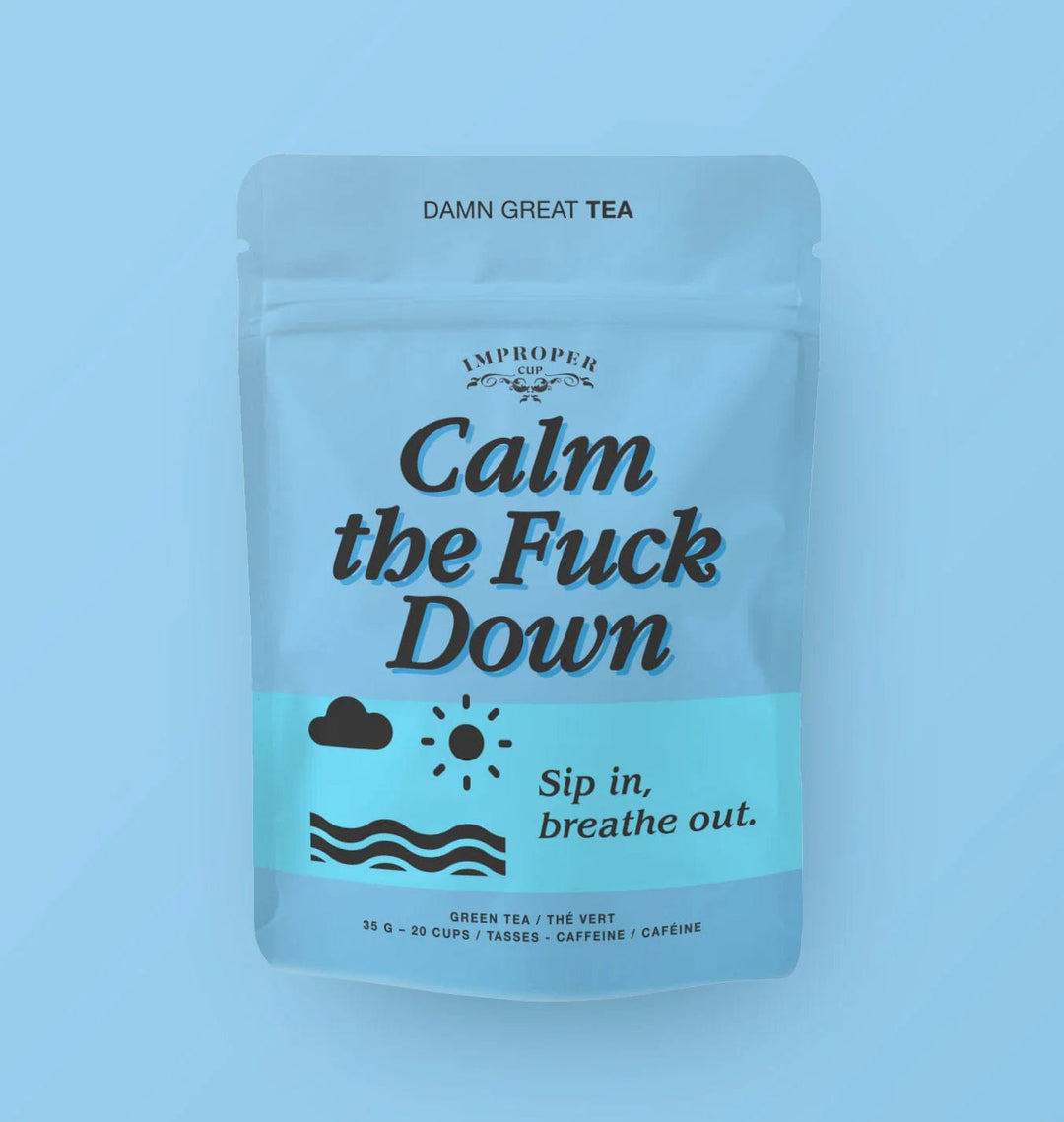 Improper Cup Tea & Infusions Calm the Fuck Down
