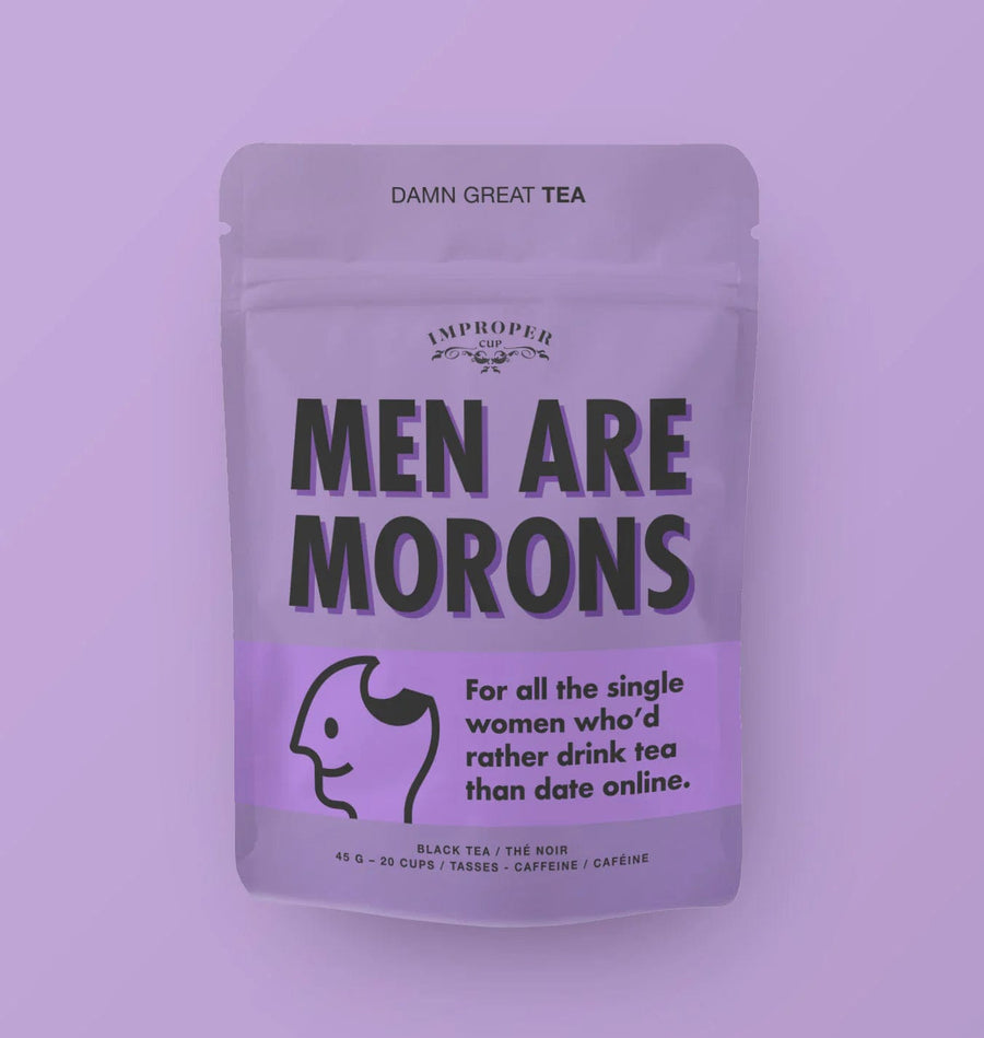 Improper Cup Tea & Infusions Men are Morons
