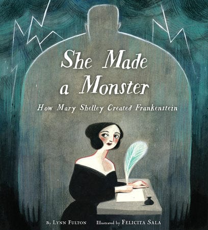 Penguin Random House Book She Made a Monster: How Mary Shelly Created Frankenstein